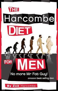 The Harcombe Diet for Men No More Mr Fat guy!