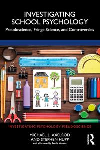 Investigating School Psychology Pseudoscience, Fringe Science, and Controversies