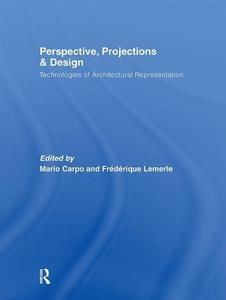 Perspective, Projections and Design Technologies of Architectural Representation