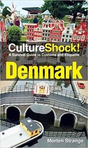 Culture Shock! Denmark A Survival Guide to Customs and Etiquette