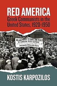 Red America Greek Communists in the United States, 1920–1950