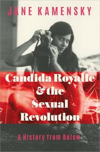 Candida Royalle and the Sexual Revolution A History from Below