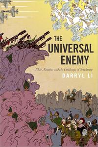 The Universal Enemy Jihad, Empire, and the Challenge of Solidarity