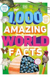 1,000 Amazing World Facts (DK 1,000 Amazing Facts), UK Edition