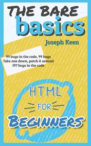 The Bare basics HTML for Beginners
