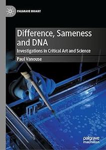 Difference, Sameness and DNA Investigations in Critical Art and Science