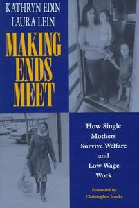 Making ends meet how single mothers survive welfare and low–wage work