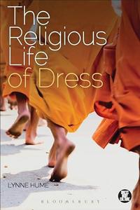 The Religious Life of Dress Global Fashion and Faith