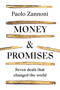 Money and Promises Seven Deals That Changed the World