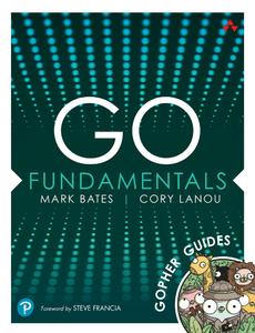 Go Fundamentals Gopher Guides
