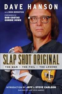 Slap Shot Original The Man, the Foil, and the Legend