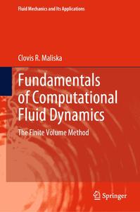Fundamentals of Computational Fluid Dynamics The Finite Volume Method (Fluid Mechanics and Its Applications)
