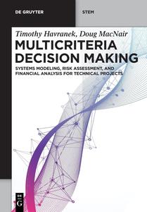 Multicriteria Decision Making Systems Modeling, Risk Assessment, and Financial Analysis for Technical Projects