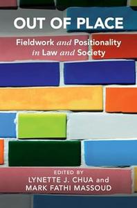 Out of Place Fieldwork and Positionality in Law and Society