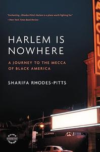 Harlem Is Nowhere A Journey to the Mecca of Black America
