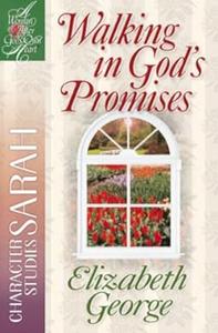 Walking in God's Promises Character Studies Sarah (A Woman After God's Own Heart)