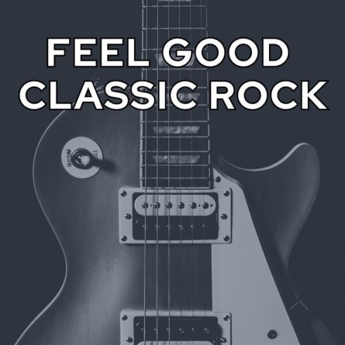 Feel Good Classic Rock (2024)