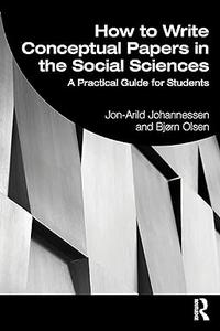 How to Write Conceptual Papers in the Social Sciences A Practical Guide for Students