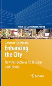 Enhancing the City. New Perspectives for Tourism and Leisure