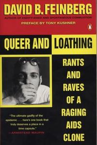 Queer and Loathing Rants and Raves of a Raging AIDS Clone