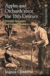 Apples and Orchards since the Eighteenth Century Material Innovation and Cultural Tradition (PDF)