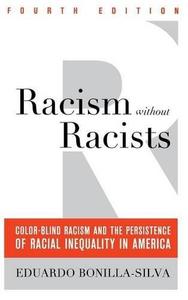 Racism Without Racists Color–Blind Racism and the Persistence of Racial Inequality in America