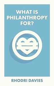 What Is Philanthropy For
