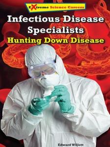 Infectious Disease Specialists Hunting Down Disease