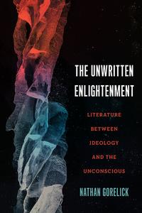 The Unwritten Enlightenment Literature between Ideology and the Unconscious
