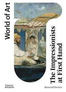 The Impressionists at First Hand (World of Art)