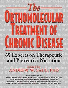 Orthomolecular Treatment of Chronic Disease 65 Experts on Therapeutic and Preventive Nutrition
