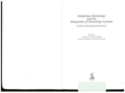 Indigenous knowledge and the integration of knowledge systems  towards a philosophy of articulation