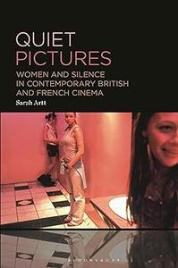 Quiet Pictures Women and Silence in Contemporary British and French Cinema