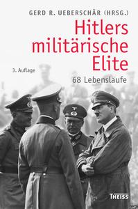 Hitlers militärische Elite 68 Lebensläufe, 3. Auflage