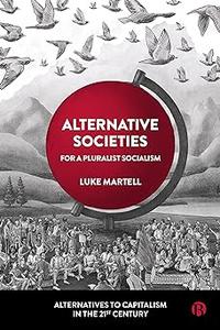 Alternative Societies For a Pluralist Socialism