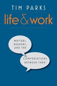 Life and Work Writers, Readers, and the Conversations between Them
