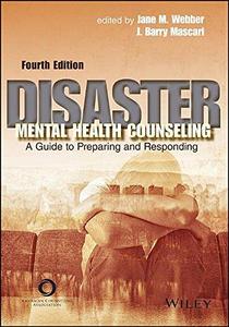 Disaster Mental Health Counseling A Guide to Preparing and Responding