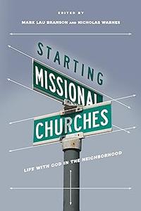 Starting Missional Churches Life with God in the Neighborhood