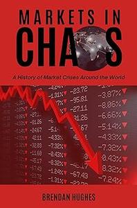 Markets in Chaos A History of Market Crises Around the World