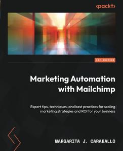 Marketing Automation with Mailchimp Expert tips, techniques