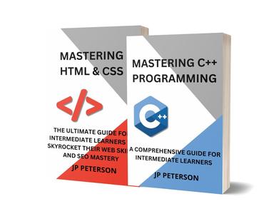 MASTERING C++ PROGRAMMING AND HTML & CSS
