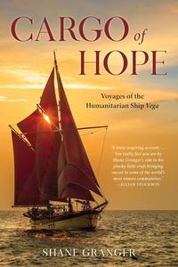 Cargo of Hope Voyages of the Humanitarian Ship Vega