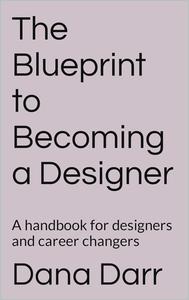 The Blueprint to Becoming a Designer