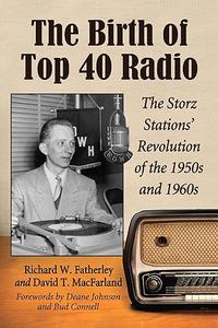 The Birth of Top 40 Radio The Storz Stations’ Revolution of the 1950s and 1960s