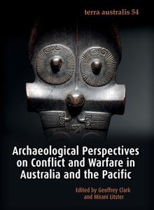 Archaeological Perspectives on Conflict and Warfare in Australia and the Pacific (Terra Australis)