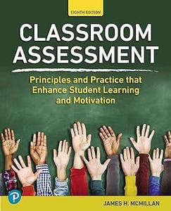 Classroom Assessment Principles and Practice that Enhance Student Learning and Motivation Ed 8