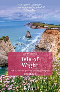Isle of Wight Local, characterful guides to Britain's special places (Bradt Slow Travel)