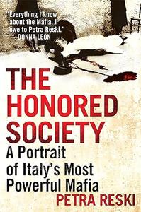 The Honored Society A Portrait of Italy’s Most Powerful Mafia