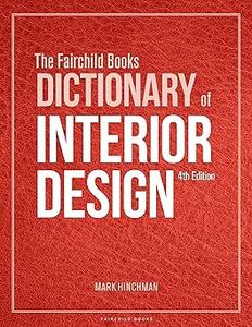 The Fairchild Books Dictionary of Interior Design Ed 4