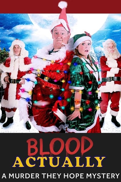 Blood Actually A 'Murder, They Hope' Mystery 2023 720p WEB-DL H264 AAC2 0 SNAKE 3f5de2653f597dab48d474a86cf25c15